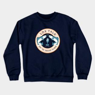 Lox Talk (and two smoking salmon) T-Shirt, reverse Crewneck Sweatshirt